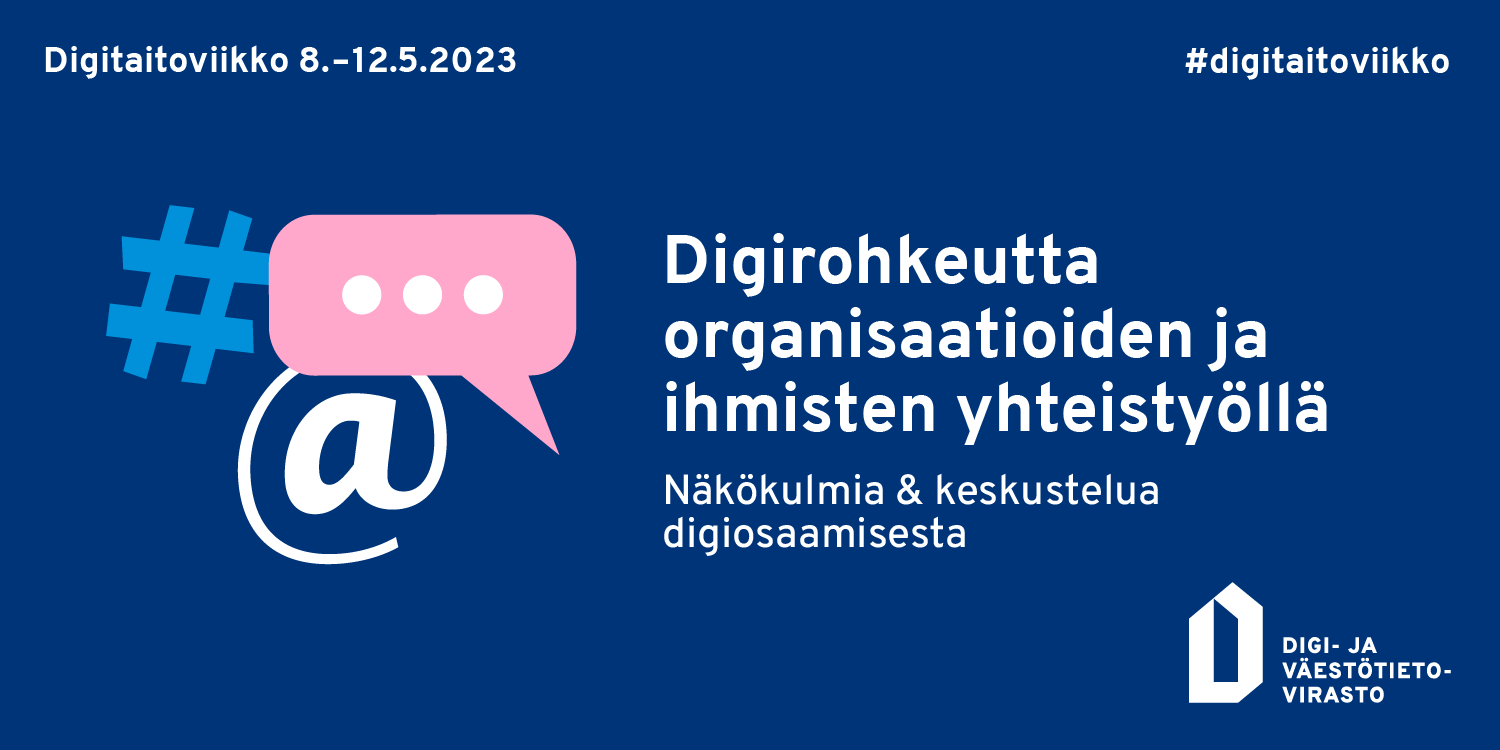 Digirohkeutta organisaatioiden ja ihmisten yhteistyöllä