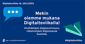 Bannerikuva, neliskulmainen, vaaka: Mekin olemme mukana Digitaitoviikolla! Unohdetaan digipassiivisuus, rakennetaan digiosaavaa Suomea.